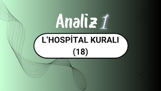 Analiz1 L’Hospital Kuralı 18 [upl. by Wan]