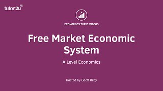 Free Market Economy I A Level and IB Economics [upl. by Dannye]