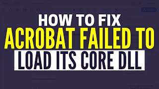 How To Fix Adobe Acrobat Failed To Load Its Core DLL Error Quick amp Easy [upl. by Adranoel674]