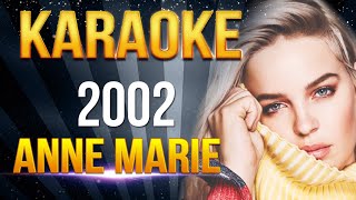 Anne Marie  2002 KARAOKE [upl. by Mercer]