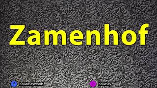 How To Pronounce Zamenhof [upl. by Anirpas784]