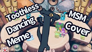 Toothless Dance Meme Driftveil City but My Singing Monsters  MSM Composer [upl. by Prissy614]