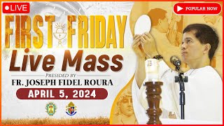 FIRST FRIDAY FILIPINO MASS TODAY LIVE  APRIL 5 2024  FR JOSEPH FIDEL ROURA [upl. by Asserak]