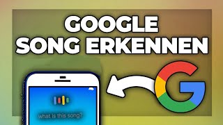 Google Musik erkennen und Song Name herausfinden  Tutorial [upl. by Iorgos]