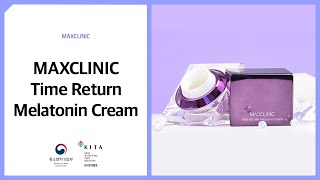 MAXCLINIC MAXCLINIC Time Return Melatonin Cream [upl. by Kcirtemed582]