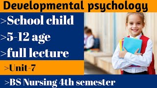 Developmental psychology chapter 5School child 5 to 12 yearsSocial and Cognitive development [upl. by Kcirdes]