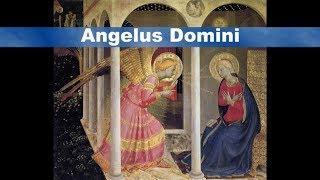 Angelus Domini  La preghiera dellAngelo [upl. by Lawan]