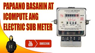 Papaano Basahin at Mag Compute ng Submeter ng Kuryente [upl. by Iblok]