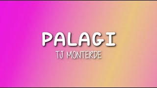 Palagi  TJ Monterde ♫ LYRICS [upl. by Amberly]