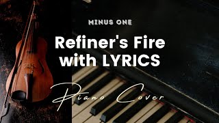 Refiners Fire  Key of D  Karaoke  Minus One with LYRICS  Piano cover [upl. by Stew]