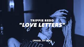 quotLove Lettersquot  Trippie Redd Type Beat prod by WK [upl. by Arratoon]