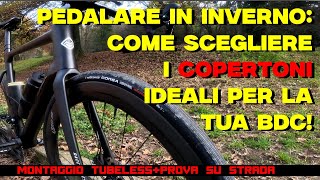 Test Copertoni Invernali per Bici da Corsa Suggestioni per Affrontare lInverno [upl. by Prisilla]