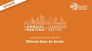 2020 Annual Meeting amp Leadership Meeting Update from INTA CEO Etienne Sanz de Acedo [upl. by Scoter]