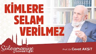 KİMLERE SELAM VERİLMEZ Prof Dr Cevat Akşit Hocaefendi [upl. by Gonagle687]