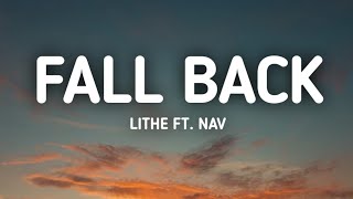 Lithe  Fall Back Lyrics ftNAV [upl. by Odraboel98]