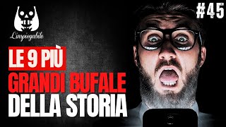 Le 9 più GRANDI BUFALE della STORIA  LInspiegabile Podcast [upl. by Naujad]