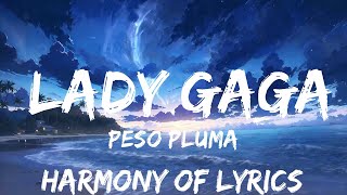 Peso Pluma  LADY GAGA Letra ft Gabito Ballesteros Junior H  25mins  Feeling your music [upl. by Tibbitts]