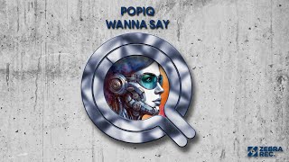 POPIQ  Wanna Say [upl. by Athene]