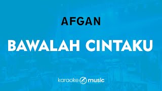 Bawalah Cintaku  Afgan KARAOKE VERSION [upl. by Zaneta73]