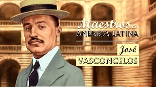 JOSÉ VASCONCELOS Serie Maestros de América Latina [upl. by Criswell893]