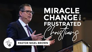 Wednesday 15th May 2024  730 PM  Pastor Nigel Brown  Miracle Change for Frustrated Christians [upl. by Tsan]