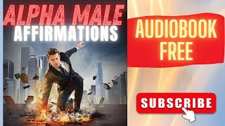 Alpha Male AffirmationsJ Powers full free audiobook real human voice [upl. by Croner]