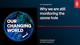 Why we are still monitoring the ozone hole  Our Changing World [upl. by Elleinwad821]