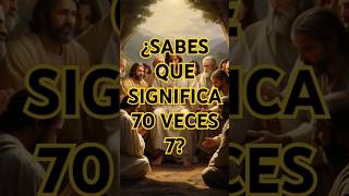 ¿SABES QUE SIGNIFICA 70 VECES 7 fe diosteama amor mensajecristianos sortsviral reflexion [upl. by Malchus]