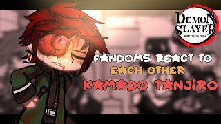 Fandoms React to Each Other  34  Kamado Tanjiro  Demon Slayer [upl. by Bartosch]