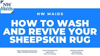 NW Maids House Cleaning Service  How to Wash and Revive Your Sheepskin Rug [upl. by Beare288]