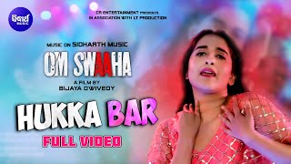 Hukka Bar  Item Song  Om Swaaha  Divyaa Rojalin Sahu  Sidharth Music [upl. by Nnayrb38]