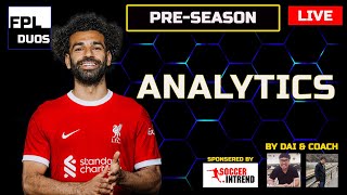 FPL DUOS SS3  ANALYTICS  PreSeason  Episode 70  Fantasy Premier League 2324 [upl. by Nairam]