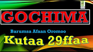 GOCHIMAXUMUURA Barumsa Afaan Oromoo KUTAA 29ffaa [upl. by Dael958]