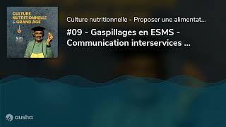 09  Gaspillages en ESMS  Communication interservices  PODCAST 33 [upl. by Eanej52]