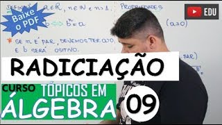 RADICIAÇÃO 🔺TÓPICOS EM ÁLGEBRA MÓDULO 9 [upl. by Ellehsat]