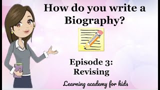 How do you write a Biography Episode 3 Revising [upl. by Bedelia]