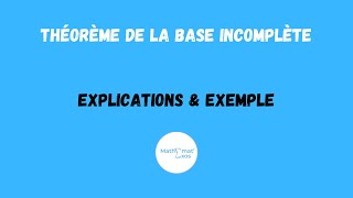 THÉORÈME DE LA BASE INCOMPLÈTE  EXPLICATIONS ET EXEMPLES [upl. by Letitia]