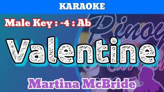 Valentine by Martina McBride Karaoke  Male Key  4  Ab [upl. by Erleena]