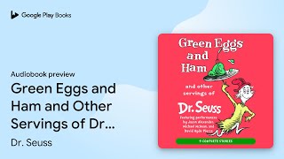 Green Eggs and Ham and Other Servings of Dr… by Dr Seuss · Audiobook preview [upl. by Kayley]