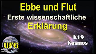 K19 KosmosDoku Einfache Erklärung der Gezeiten Ebbe und Flut mittels Weltformel der Neuen Physik [upl. by Ashjian760]