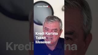 Kredi Kartına Taksit Meselesi  Yılmaz Özdil [upl. by Ymme]