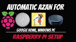 Automatic Azan for Google Home Speakers using Raspberry PI Super EASY setup [upl. by Rodie466]