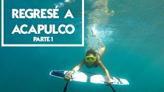 REGRESÉ A ACAPULCO  Parte 1 [upl. by Amirak125]