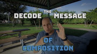 Decode The Message of COMPOSITION [upl. by Assirral]