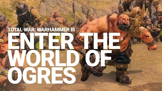 Enter the World of Ogre Kingdoms  Total War WARHAMMER III [upl. by Leahplar36]