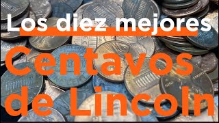 Los 10 mejores centavos de Lincoln que podrías encontrar en tu cambio [upl. by Annua]