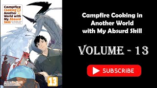 Light Novel  Isekai Light Novel  Campfire Cooking in Another World with My Absurd Skill Volume 13 [upl. by Haela]