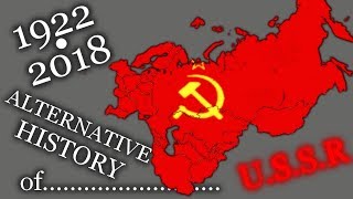 OLD Alternative History of SOVIET UNION  1922  2018 [upl. by Lotz]