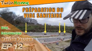 PREPARATION DU VIDE SANITAIRE POUR UNE DALLE BOIS Construire sa maison passive [upl. by Trudi606]