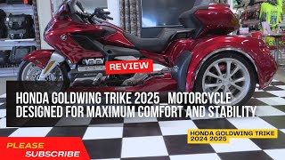 Honda Goldwing GL1800 Trike 2025  motorcycle designed for maximum comfort and stability [upl. by Acir]